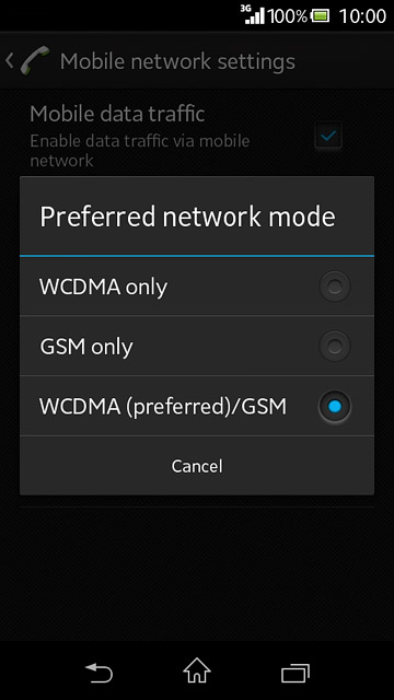 Press WCDMA only, GSM only or WCDMA (preferred)/GSM.
