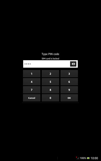 Key in your PIN and press OK.If your tablet rejects the SIM:Contact your distributor or service provider where you bought your tablet.