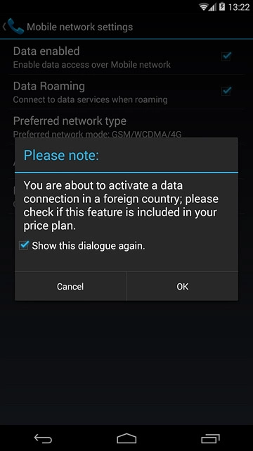 If you turn on data roaming:Press OK to confirm.