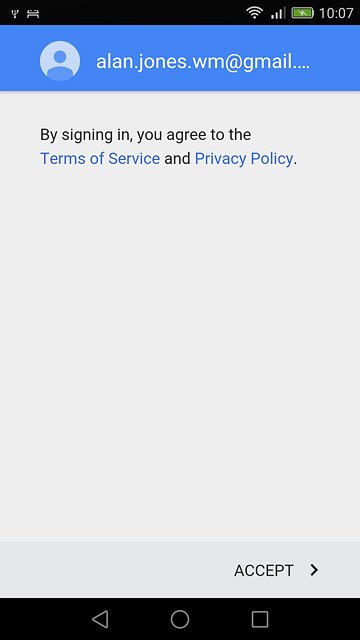 Press ACCEPT.Follow the instructions on the display to select settings for your Google account.