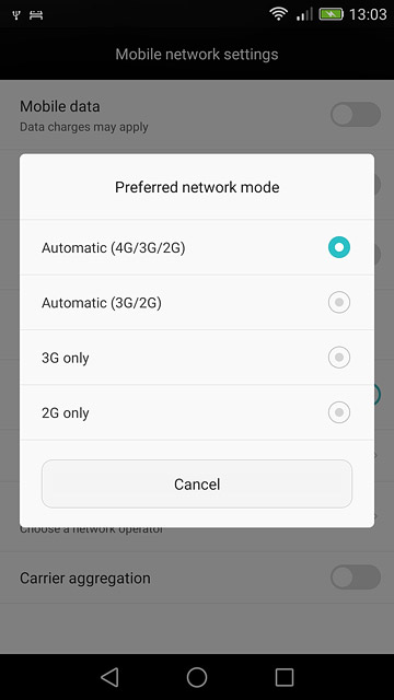 Press Automatic (4G/3G/2G), Automatic (3G/2G), 3G only or 2G only.