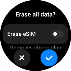 Press the confirm icon. Wait a moment while the factory default settings are restored. Follow the instructions on the screen to set up your smartwatch and prepare it for use.